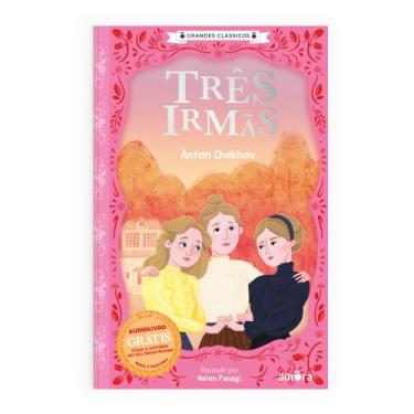 Imagem de Livro - O Essencial dos Contos Russos - Três Irmãs - Livro + Audiolivr