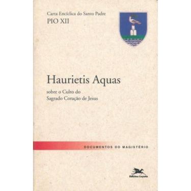 Imagem de Carta Encíclica `Haurietis Aquas` Sobre O Culto Do Sagrado Coração De Jesus