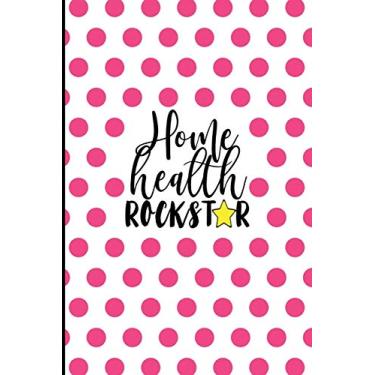 Imagem de Home Health Rockstar: Home Health Gifts, Home Health Appreciation Gift for Nurse, Caretaker, Speech Therapist, 6x9 College Ruled Notebook