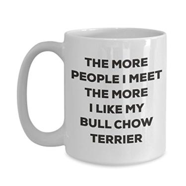 Imagem de Caneca The more people I meet the more I like my Bull Chow Terrier - Caneca de café divertida - Presente fofo para amante de cães de Natal