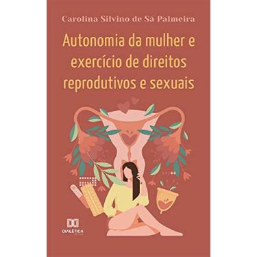 Imagem de Autonomia da mulher e exercício de direitos reprodutivos e sexuais