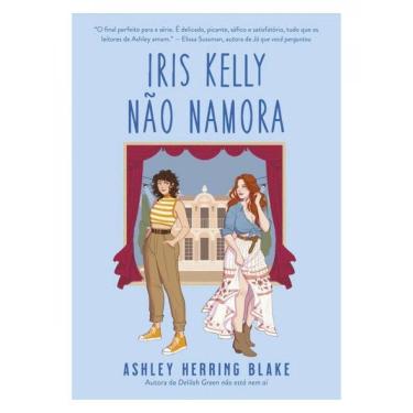 Imagem de Iris Kelly Não Namora (Bright Falls – Livro 3) - Vol. 3