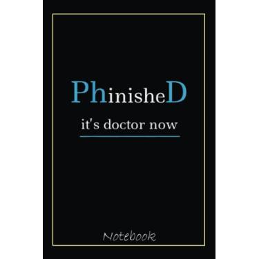 Imagem de Graduation Phinished It Is Doctor Now PhD Doctor Graduation Notebook: Graduation Gift Diary For Notes, Congratulations, Graduate Journal, Gold ... Journal, 6x9 college ruled notebook