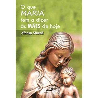 Imagem de Que Maria Tem A Dizer As Maes De Hoje, O