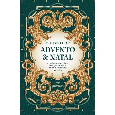 Imagem de O Livro De Advento & Natal - História, Canções, Orações E Uma Linda E Poderosa Novena