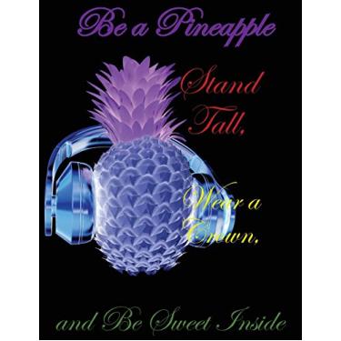 Imagem de Be a Pineapple - 2018 Calendar Planner - Stand Tall, Wear a Crown, & Be Sweet: Be a Pineapple - 2018 Weekly Calendar Planner - Stand Tall, Wear a Crown, & Be Sweet Inside