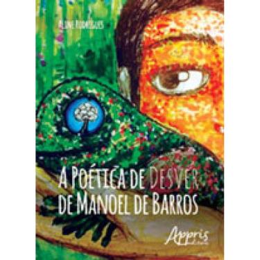 Imagem de Poetica De Desver De Manoel De Barros, A