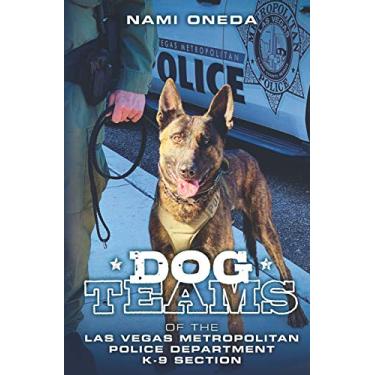 Imagem de Dog Teams: Of the Las Vegas Metropolitan Police Department K9 Section