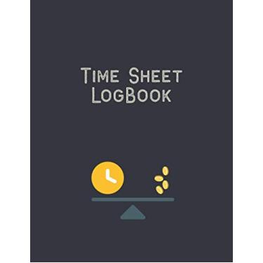 Imagem de Time Sheet LogBook: Notebook to Record and Monitor Work Hours log