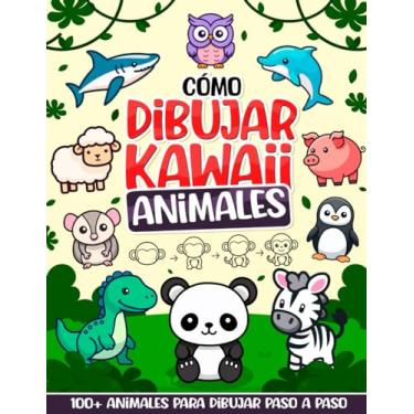 Imagem de Kawaii Animales: Aprende a Dibujar más de 100 Animales Paso a Paso para Niños