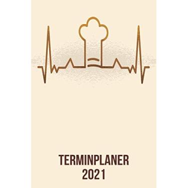 Imagem de Terminplaner 2021: Wochenplaner zum notieren, organisieren und planen DIN A5. Kalender/Terminkalender/Monats- / Tagesübersicht/Kontakt- / Geburtstags listen/Chef Koch heartbeat herzschlag