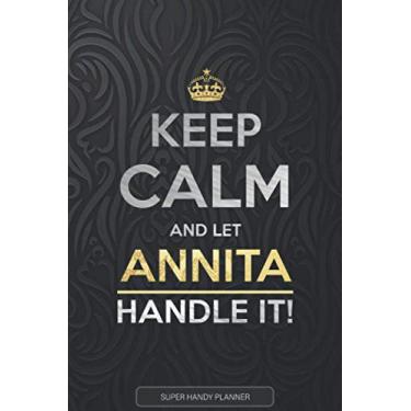 Imagem de Annita: Keep Calm And Let Annita Handle It - Annita Name Custom Gift Planner Calendar Notebook Journal