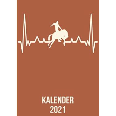 Imagem de Kalender 2021: DIN A4 Kalender von 01/2021 - 12/2021 1 Tag = 1 Seite mit großem Tageskalender und großartiger Übersicht. Monatsübersicht, ... / Rodeo Pferd Reiter heartbeat herzschlag