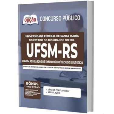 Imagem de Apostila Ufsm Rs - Cargos De Ensino Médio Técnico E Superior - Apostil
