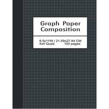 Imagem de Graph Paper Composition Notebook Quad Ruled 4x4: Writing Practice Journal, Large (8.5” x 11”), Quad Ruled 4 Squares per Inch (4x4) Composition ... Students (Planning, Designing, Sketching)
