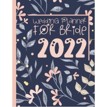 Imagem de wedding planner for bride 2022: a wedding planner book and organizer for the bride and for Couples journal - Diary Engagement Gift Book & Calendar and ... list, Wedding budget, Planning Note and more