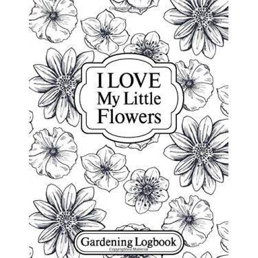 Imagem de Gardening Logbook: Cute Black and White Floral Pattern Gardening Logbook for Plant Tracker | Water tracker | Time Spent | Date Planted and more | ... Outdoor Gardening Collectors Notebook And Log