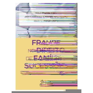 Imagem de Fraude No Direito De Família E Sucessões - 5ª Edição 2025