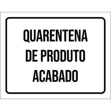 Imagem de Kit 10 Placa Acm Quarentena De Produto Acabado 18X23 - Sinalizo