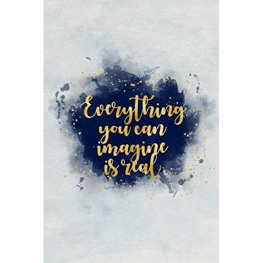 Imagem de Everything you can imagine is real: Blank Wide dotted Notebook, 120 Pages, 6 x 9 inches - Funny,Motivational,Inspirational Notebook, Journal, Diary, Planner, Dream Book, Perfect for Gift