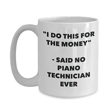Imagem de Caneca "I Do This for the Money" - Said No Piano Technician Ever - Caneca de café de cacau quente engraçado - ideia de de Natal