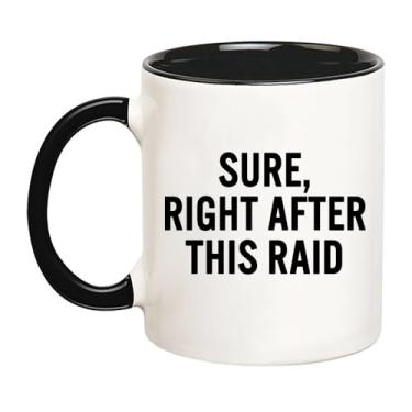 Imagem de YOLANDEEUROKOK Caneca Sure Right After This Raid, World Of Warcraft, presentes para jogadores, caneca de café novidade de 325 ml, preta