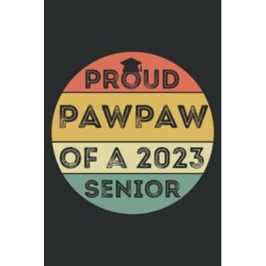 Imagem de Proud Pawpaw of a 2023 Senior 23 Graduation Vintage: Wide Ruled Paper Notebook Journal | Pretty Wide Blank Lined Workbook ... for Home School College for Writing Notes
