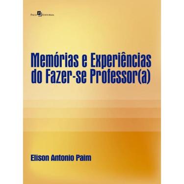Imagem de Memórias E Experiências Do Fazer-Se Professor(A)