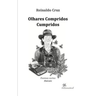 Imagem de Olhares Compridos Cumpridos - Poemas Curtos - Haicais - PRO CONSCIENCI
