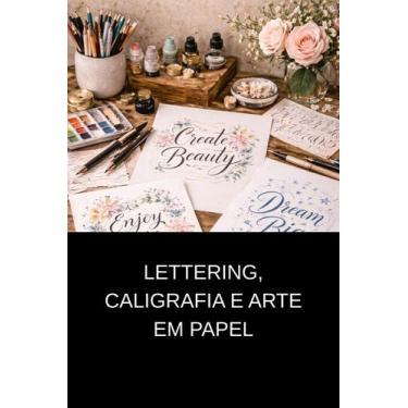 Imagem de Lettering, Caligrafia e Arte em Papel - DUKE EDITORA
