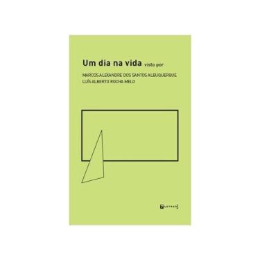 Imagem de Dia Na Vida, Um - Visto Por Marcos Alexandre Dos Santos Albuquerque E Luis Alberto Roch...