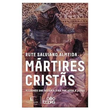 Imagem de Mártires Cristã - Mulheres Que Deram A Vida Por Amor A Jesus