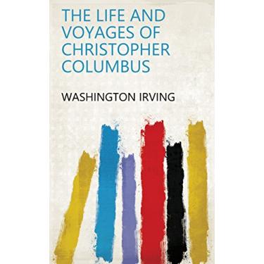 Imagem de The Life and Voyages of Christopher Columbus (English Edition)