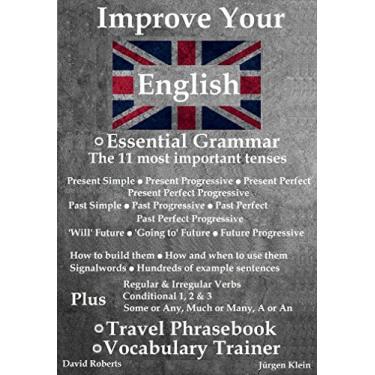 Imagem de Improve your English - Travel Phrasebook, Vocabulary Trainer and Essential Grammar - Part 1: Tenses (negations and questions), irregular verbs, to do, ... to be, if sentences etc. (English Edition)