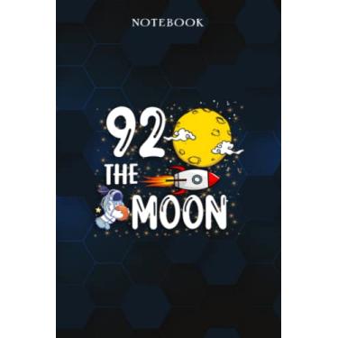 Imagem de Ninety Two The Moon Adult 92nd Birthday Gift for 92 - Lined Notebook: 1930 92nd Birthday Gifts for Women & Him Journal, Funny Is You 92 Gift Idea for ... Old Party Supplies Decorations for Him, Her