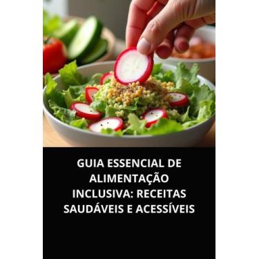 Imagem de Livro Guia Essencial de Alimentação Inclusiva Receitas Saudáveis e Ace