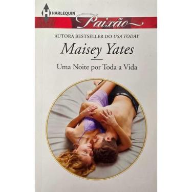 Imagem de Livro Romance - Uma Noite Por Toda A Vida - Maisey Yates - Harlequin