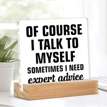 Imagem de Placa de escritório de curso I Talk to Myself Sometimes I Need Expert Advice Sign of Course Home Office Cubículo Decoração para mesa de prateleira de mesa