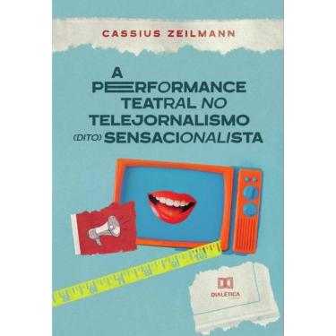Imagem de A performance teatral no telejornalismo (dito) sensacionalista-Português
