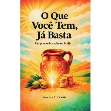 Imagem de O Que Você Tem, Já Basta: "Um pouco de azeite na botija"
