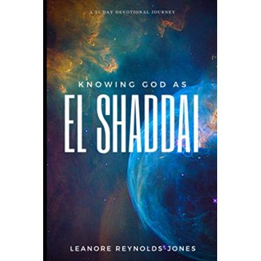 Imagem de Knowing God as EL SHADDAI: A 21 Day Devotional Journey
