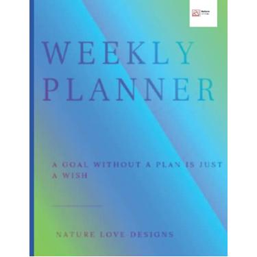 Imagem de weekly planner 2021-22: Weekly Goals Notebook, A4 To Do List Planner, Weekly Goal Planner, 8.5 x11 inches