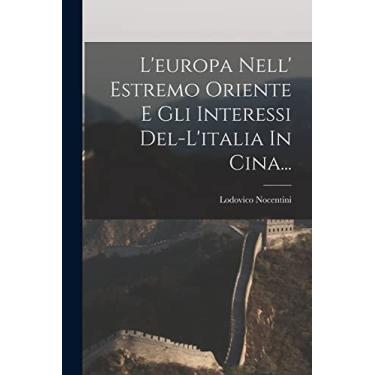 Imagem de L'europa Nell' Estremo Oriente E Gli Interessi Del-l'italia In Cina...
