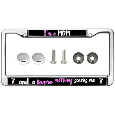 Imagem de Moldura cromada para placa de licença Mom and Nurse Citações motivacionais Nothing Scares You Moldura de placa de licença de presente personalizada para mãe, esposa, enfermeira
