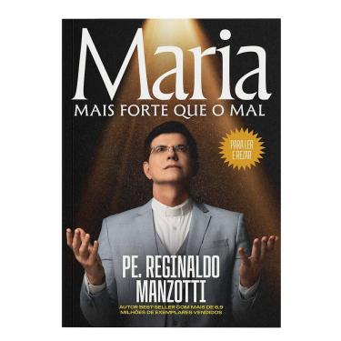 Imagem de Livro Maria, Mais Forte que o Mal - Padre Reginaldo Manzotti