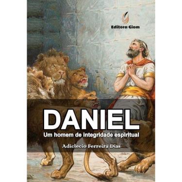 Imagem de Daniel: Um Homem De Integridade Espiritual