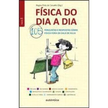 Imagem de Física Do Dia A Dia 1 - 105 Perguntas E Respostas Sobre Física Fora Da Sala De Aula