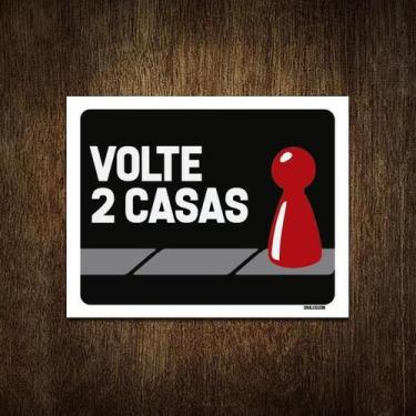 Imagem de Placa Decorativa - Volte 2 Casas 36X46 - Sinalizo.Com