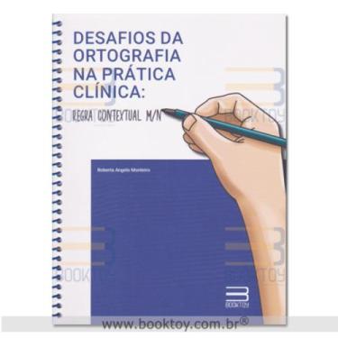 Imagem de Desafios da Ortografia na Prática Clínica: Regra Contextual M/N - Book