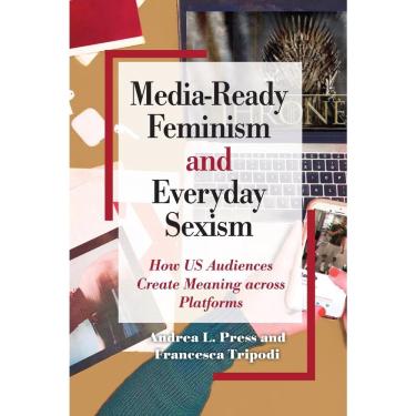 Imagem de Media-Ready Feminism and Everyday Sexism